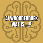 AI woordenboek. Wat is ...?